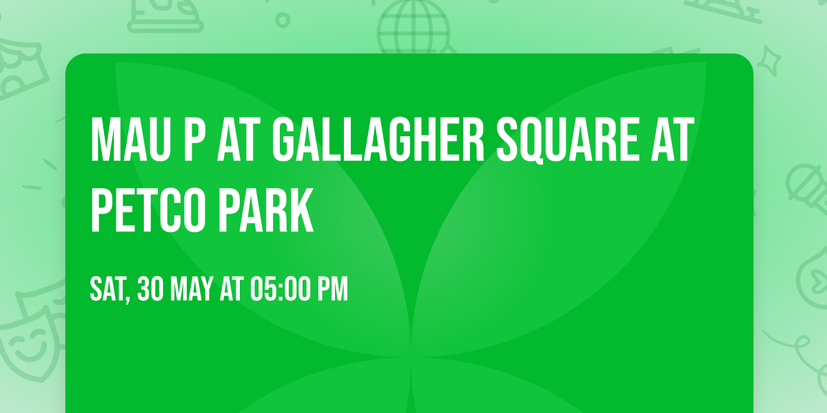 Mau P at Gallagher Square at PETCO Park