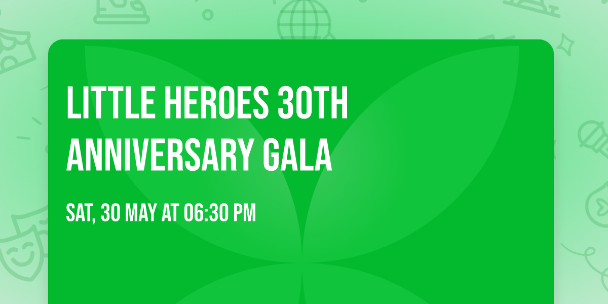 Little Heroes 30th Anniversary Gala 