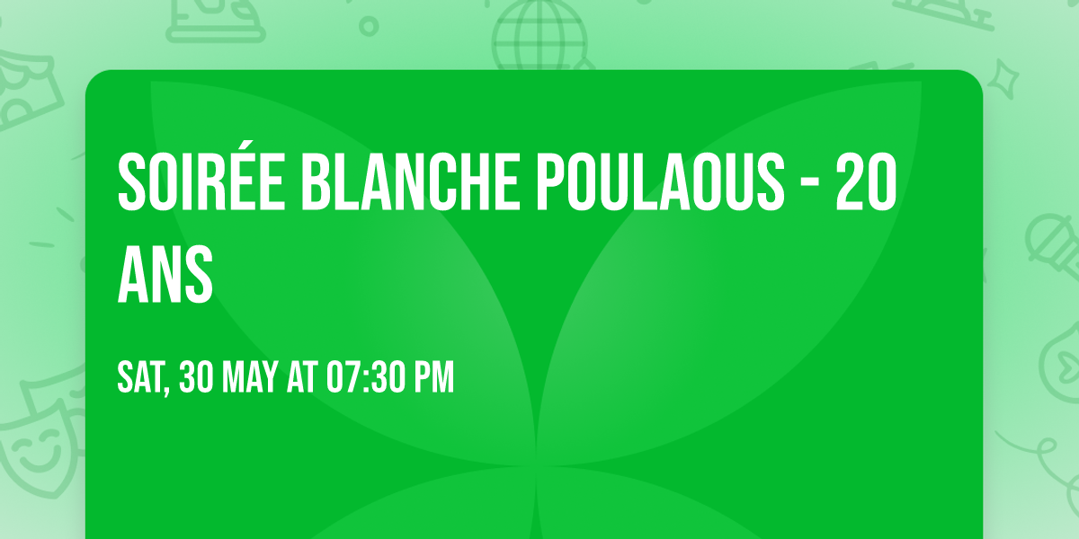 Soir\u00e9e Blanche Poulaous - 20 ans 