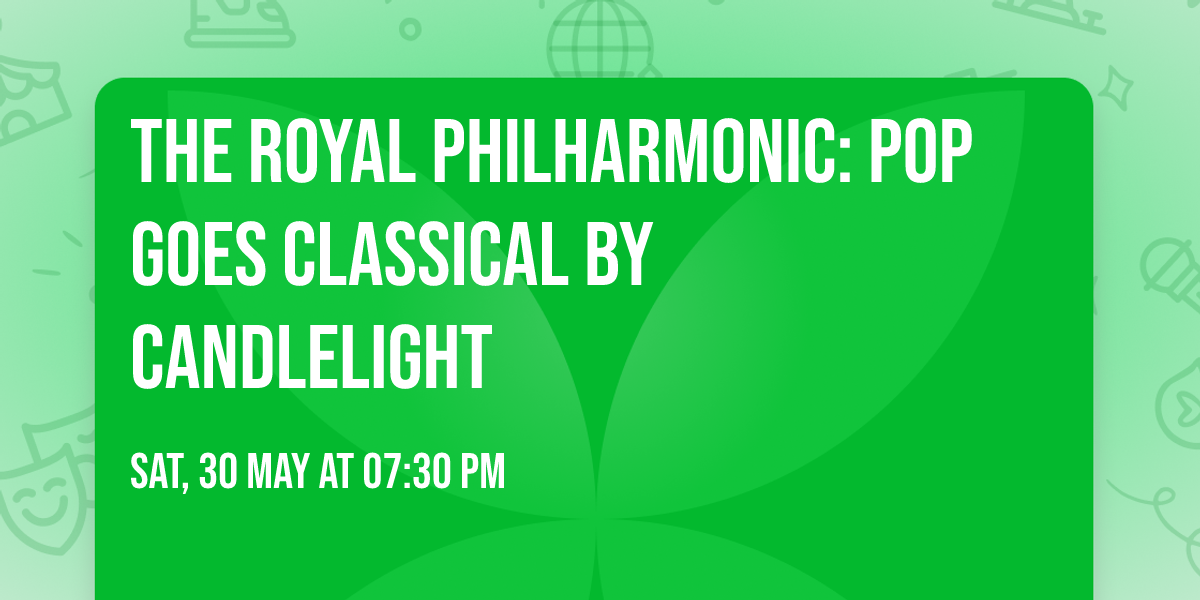 The Royal Philharmonic: Pop Goes Classical by Candlelight