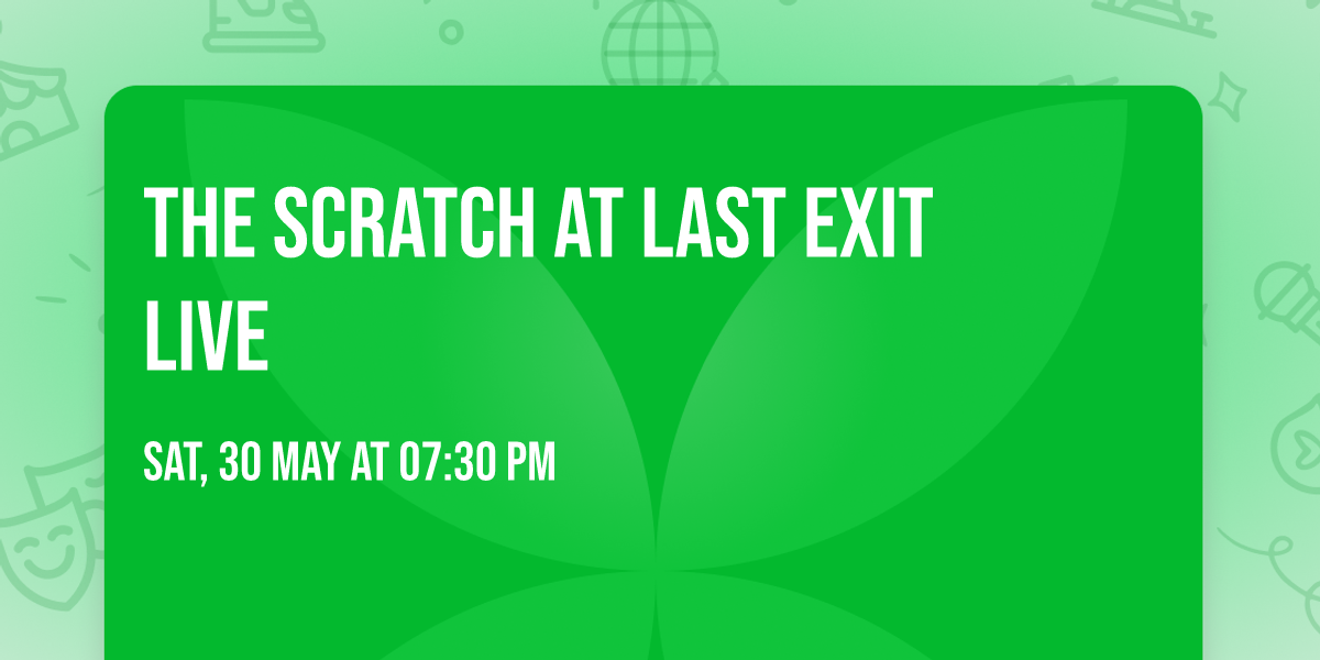 The Scratch at Last Exit Live