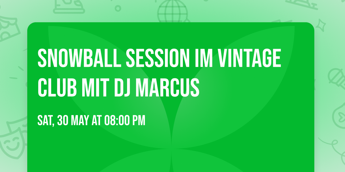 Snowball Session im Vintage Club mit DJ Marcus
