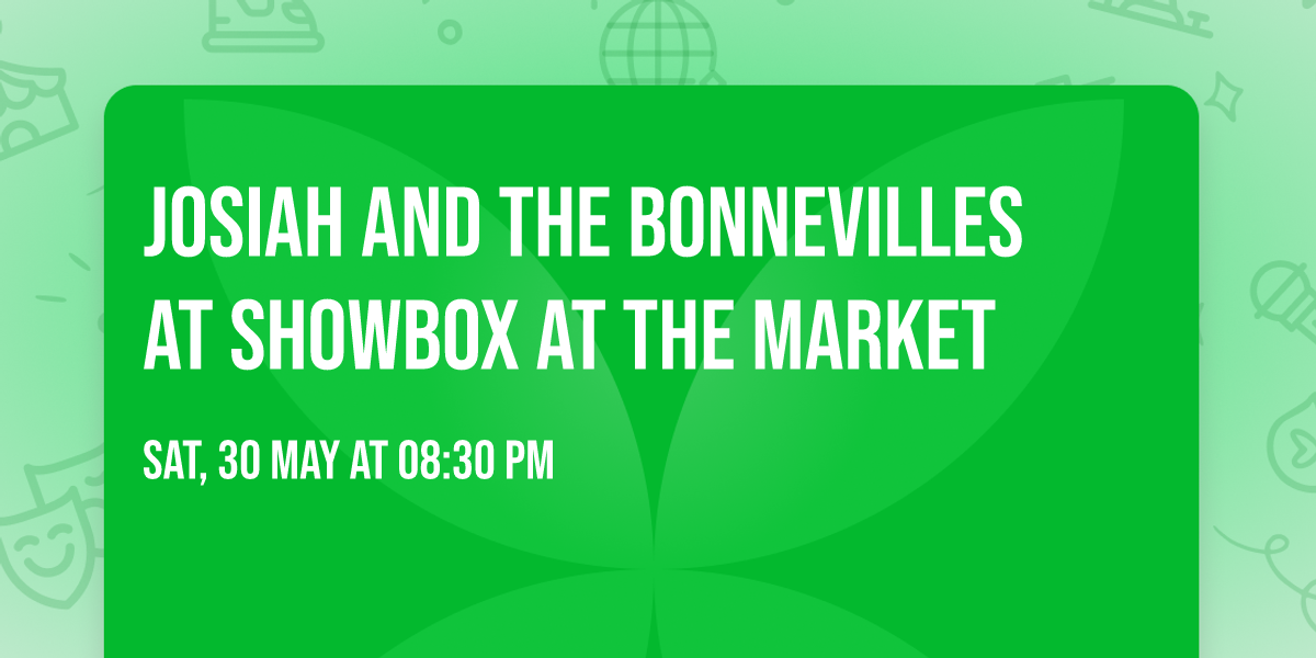 Josiah and the Bonnevilles at Showbox at the Market