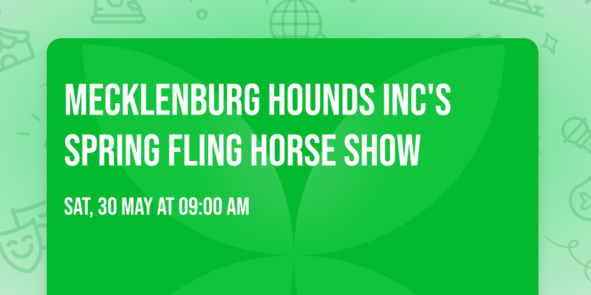 Mecklenburg Hounds Inc's Spring Fling Horse Show