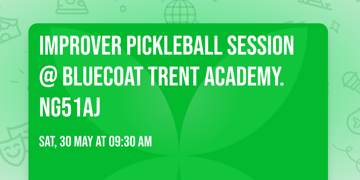 Improver Pickleball Session @ Bluecoat Trent Academy. NG51AJ