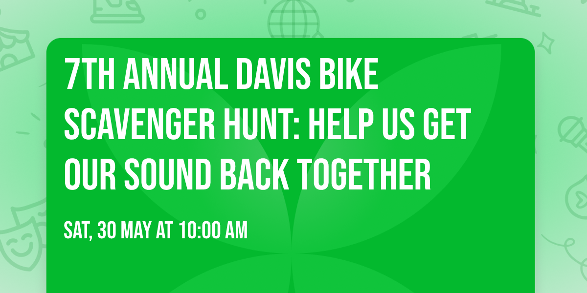 7th Annual Davis Bike Scavenger Hunt: Help us get our sound back together