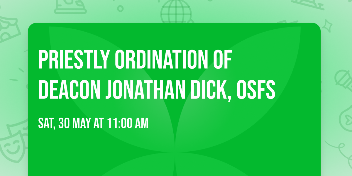 Priestly Ordination of Deacon Jonathan Dick, OSFS
