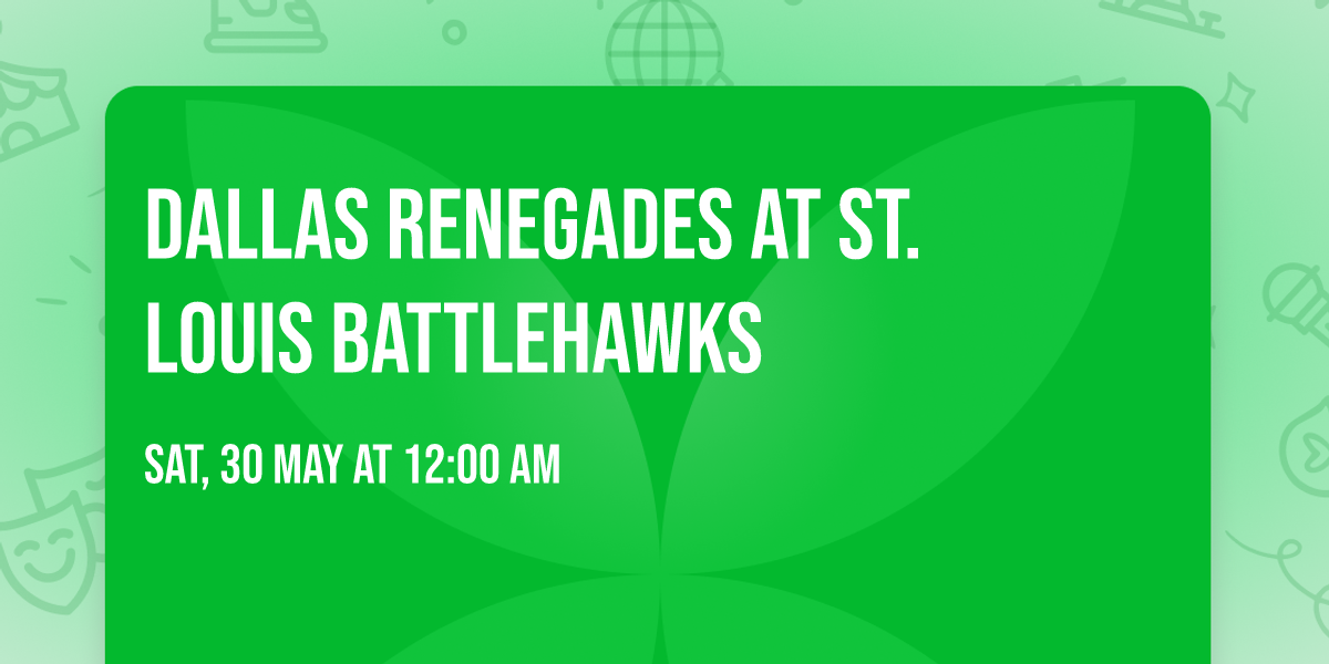 Dallas Renegades at St. Louis BattleHawks