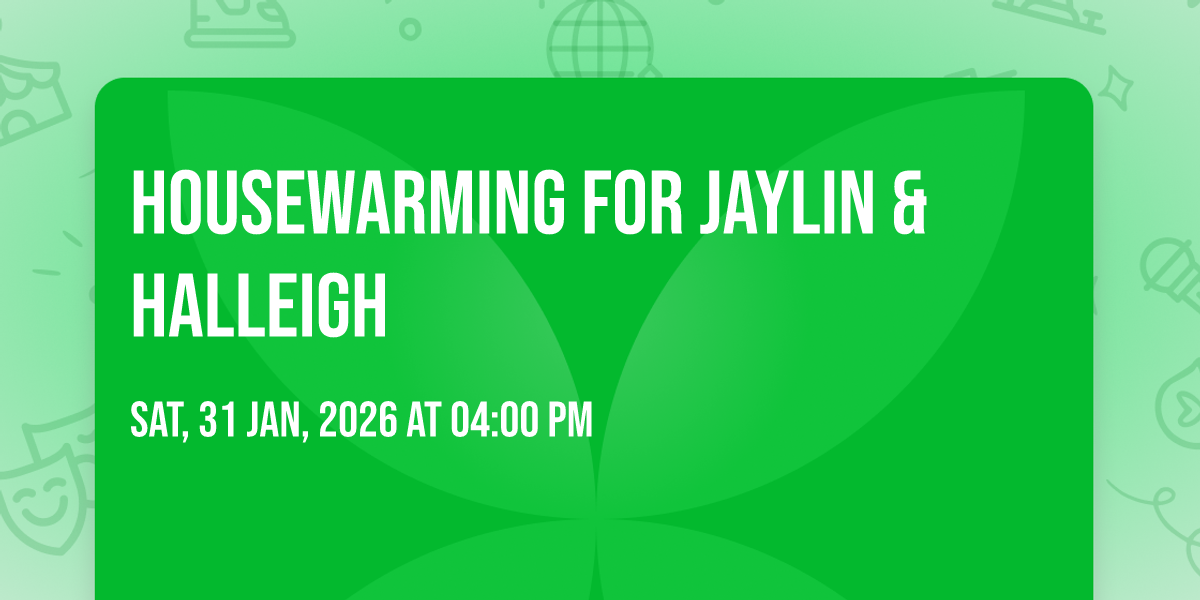 Housewarming for Jaylin & Halleigh