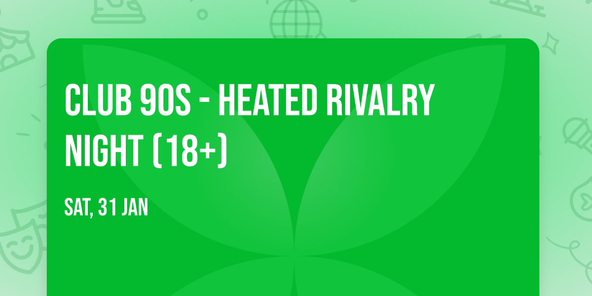 Club 90s - Heated Rivalry Night (18+)