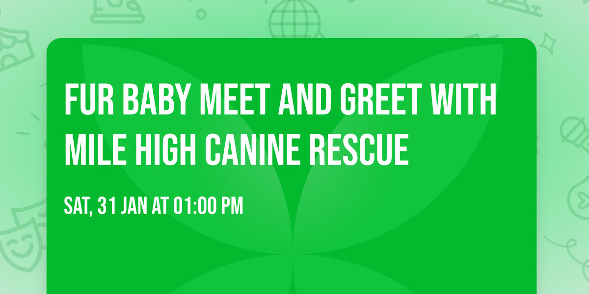 Fur Baby Meet and Greet with Mile High Canine Rescue