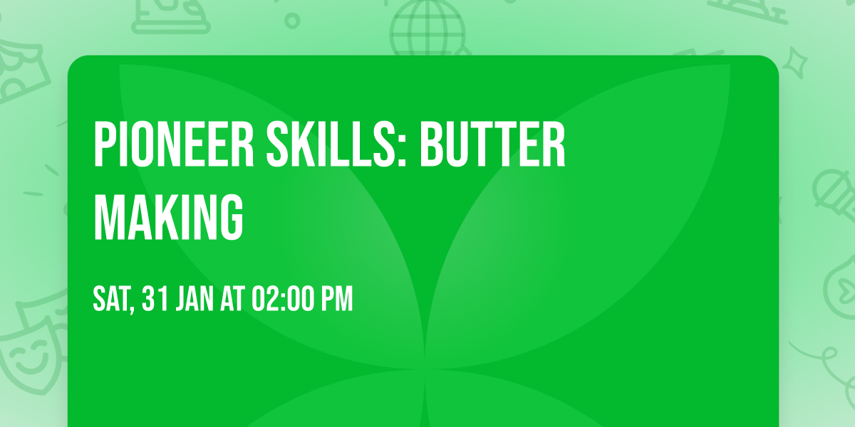 Pioneer Skills: Butter Making