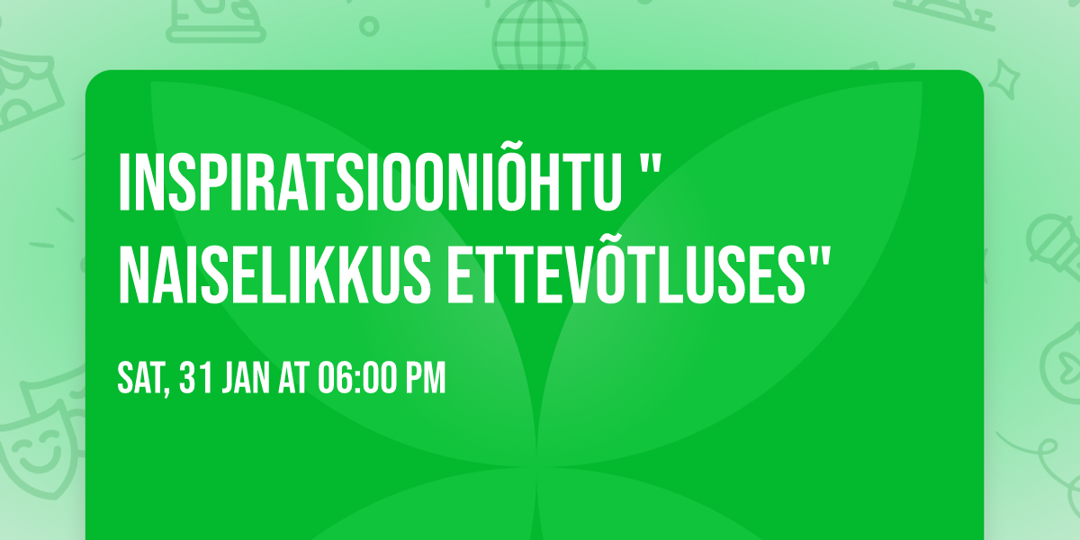 Inspiratsiooni\u00f5htu "Naiselikkus ettev\u00f5tluses"