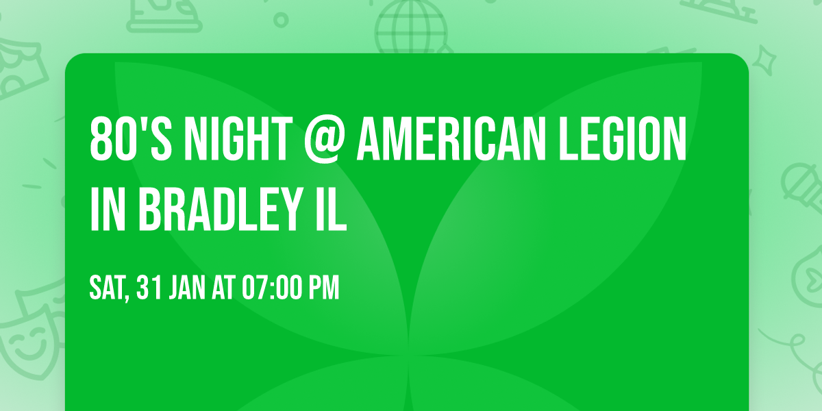 80's Night @ American Legion in Bradley IL