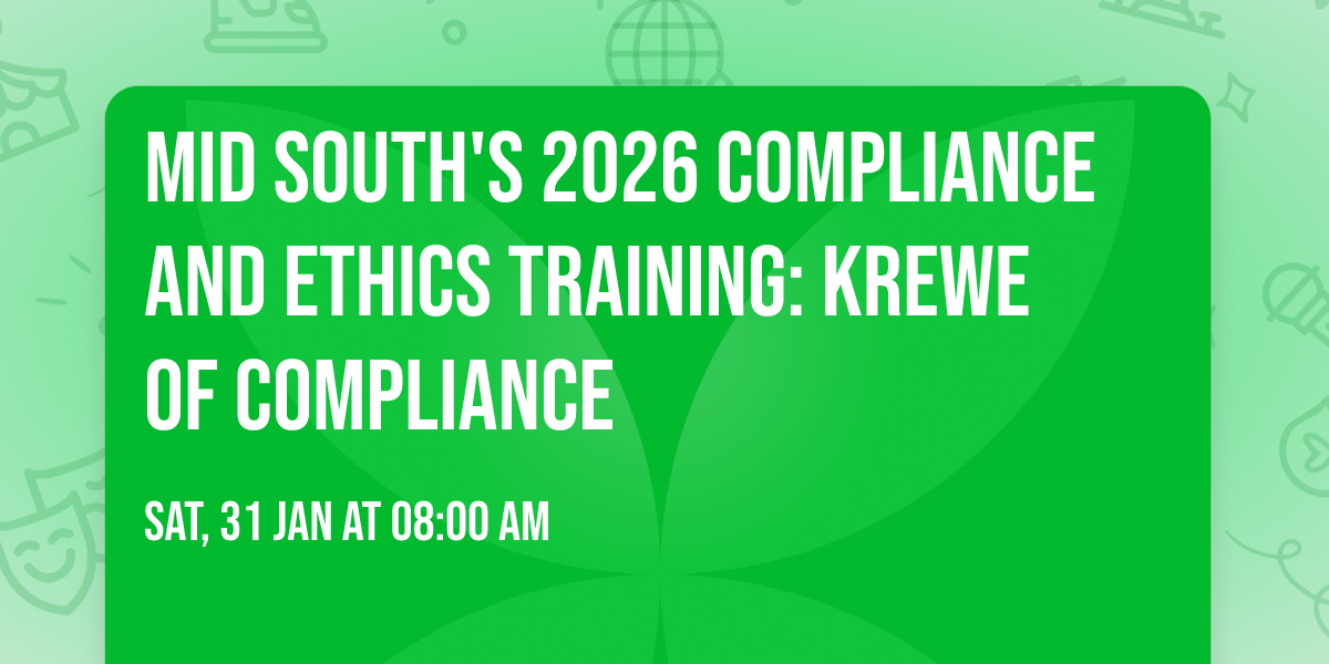Mid South's 2026 Compliance and Ethics Training: Krewe of Compliance