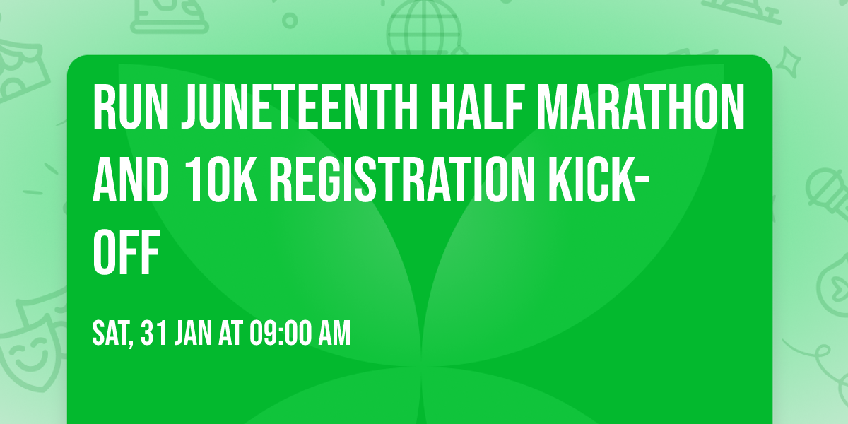 Run Juneteenth Half Marathon and 10K Registration Kick-Off