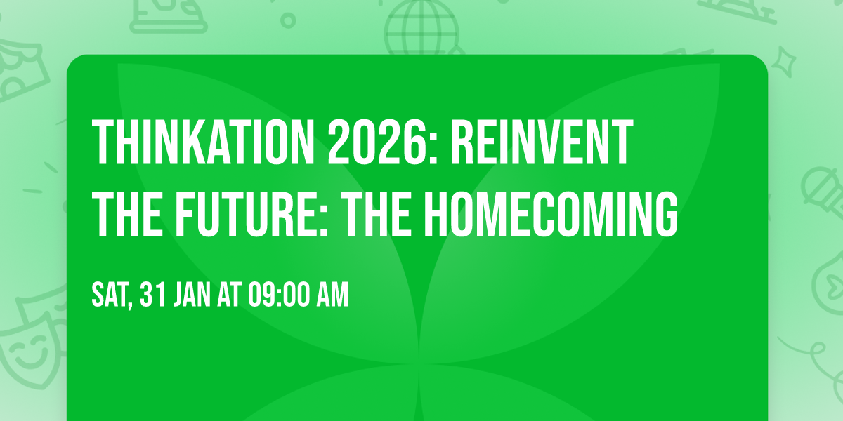 Thinkation 2026: Reinvent The Future: The Homecoming