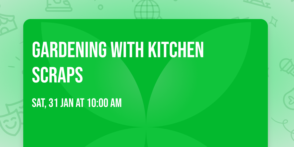 Gardening with Kitchen Scraps