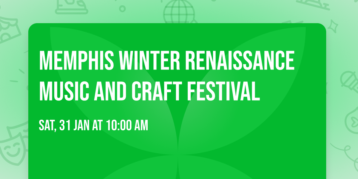 MEMPHIS WINTER RENAISSANCE MUSIC AND CRAFT FESTIVAL