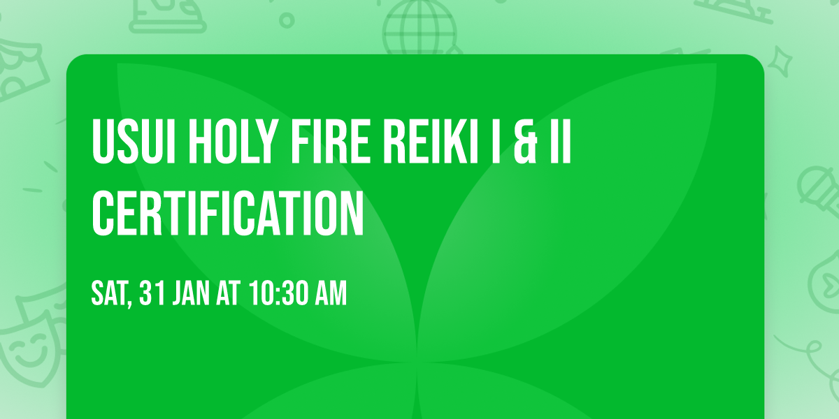 Usui Holy Fire Reiki I & II Certification 