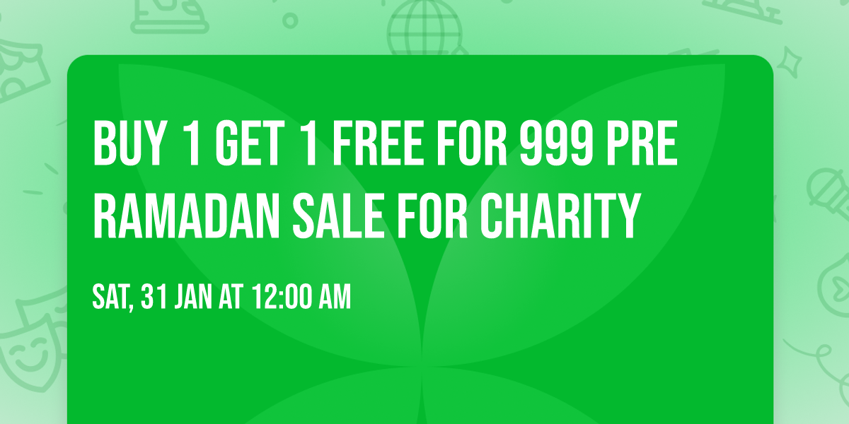 BUY 1 GET 1 FREE FOR 999 PRE RAMADAN SALE FOR CHARITY 