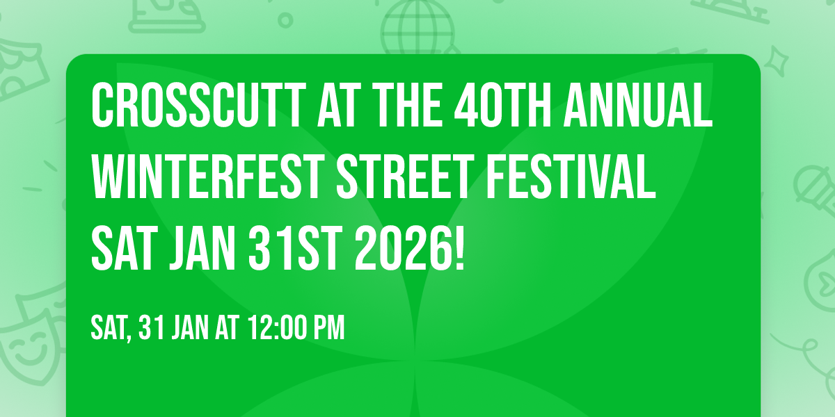 Crosscutt at the 40th Annual Winterfest Street Festival Sat Jan 31st 2026!