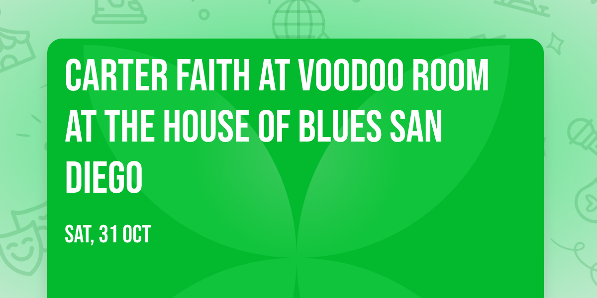 Carter Faith at Voodoo Room at the House of Blues San Diego