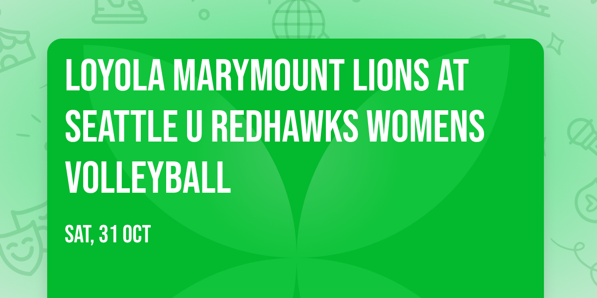 Loyola Marymount Lions at Seattle U Redhawks Womens Volleyball