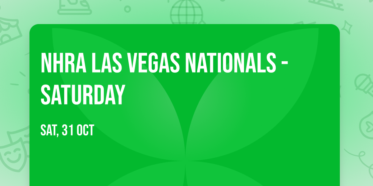NHRA Las Vegas Nationals - Saturday