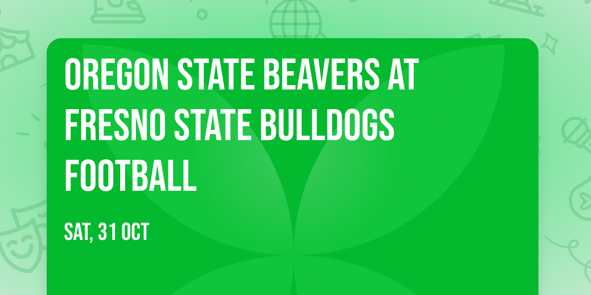 Oregon State Beavers at Fresno State Bulldogs Football