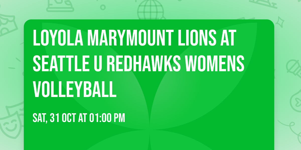 Loyola Marymount Lions at Seattle U Redhawks Womens Volleyball