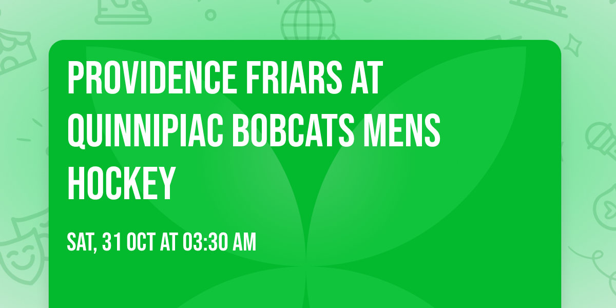Providence Friars at Quinnipiac Bobcats Mens Hockey