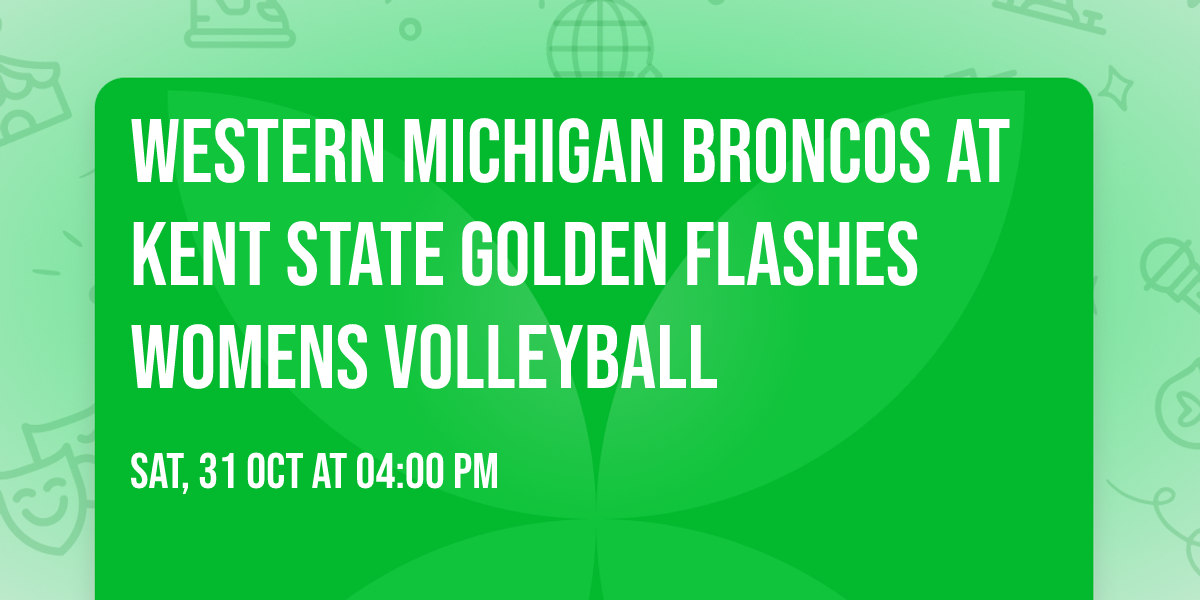 Western Michigan Broncos at Kent State Golden Flashes Womens Volleyball