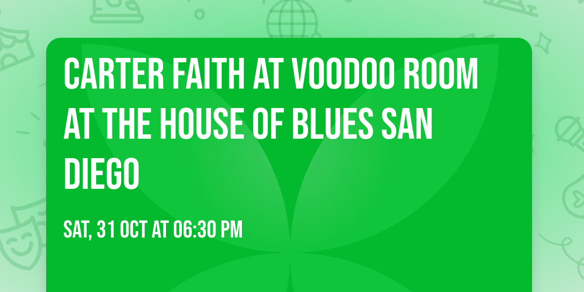 Carter Faith at Voodoo Room at the House of Blues San Diego