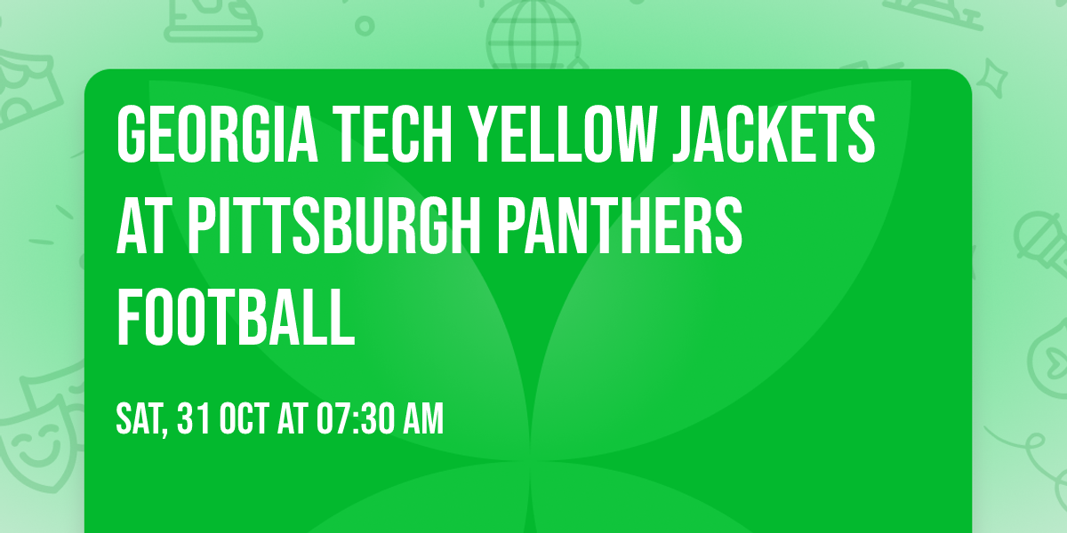 Georgia Tech Yellow Jackets at Pittsburgh Panthers Football
