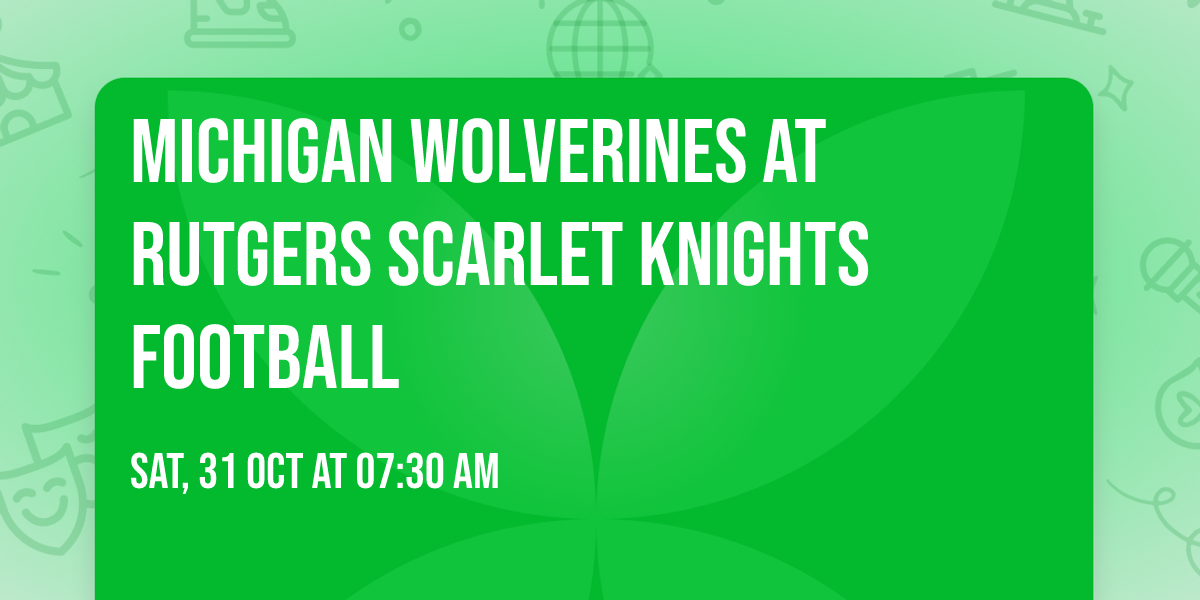 Michigan Wolverines at Rutgers Scarlet Knights Football