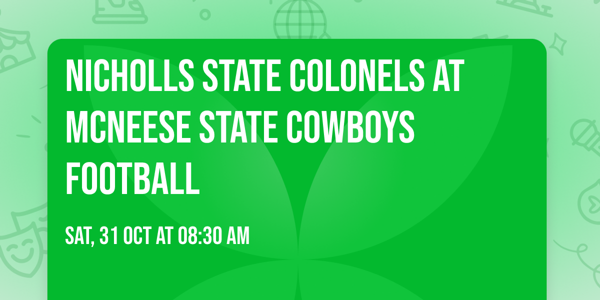 Nicholls State Colonels at McNeese State Cowboys Football