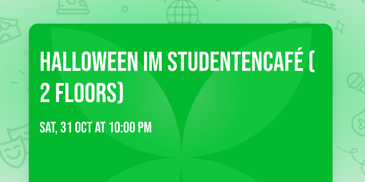 \ud83c\udf83Halloween im Studentencaf\u00e9 (2 Floors)\ud83d\udc7b