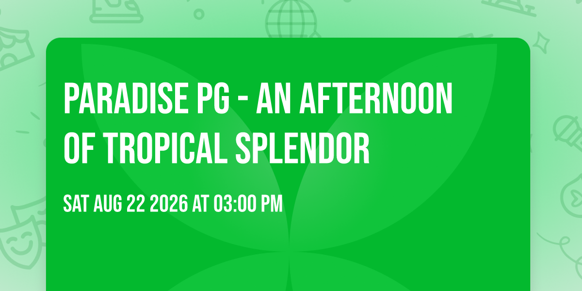 Paradise PG - an afternoon of tropical splendor