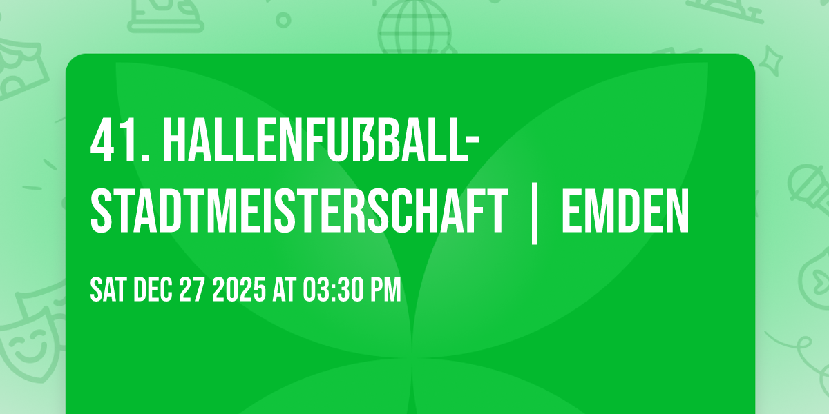 41. Hallenfußball-Stadtmeisterschaft | Emden