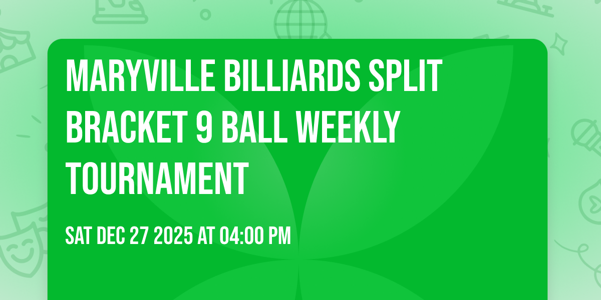 Maryville Billiards Split Bracket 9 Ball Weekly Tournament