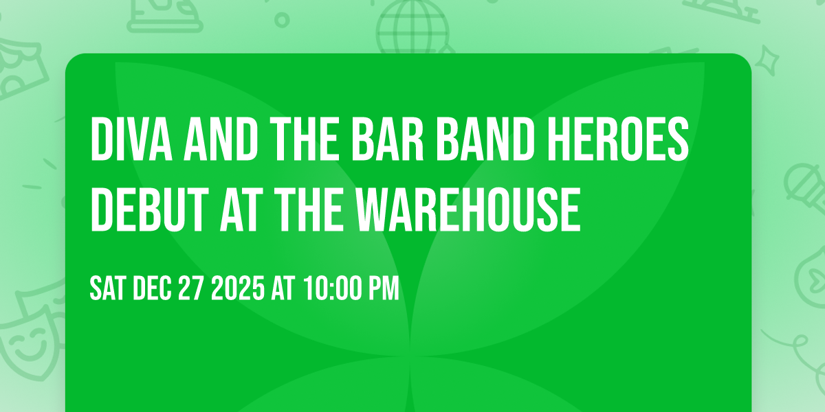 Diva and The Bar Band Heroes Debut at The Warehouse 