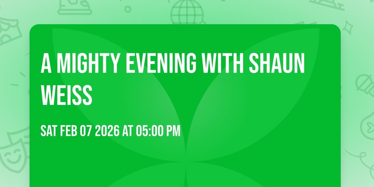 A Mighty Evening With Shaun Weiss 