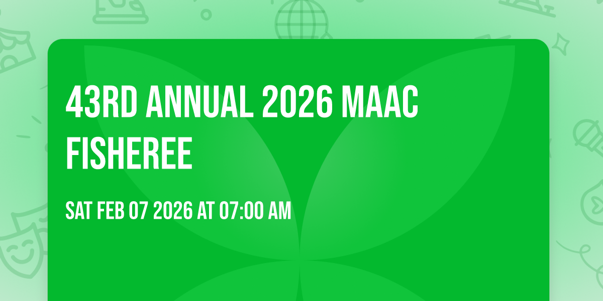 43rd Annual 2026 MAAC Fisheree