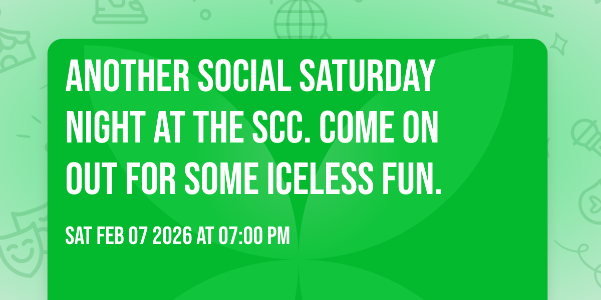 Another Social Saturday night at the SCC.  Come on out for some iceless fun.
