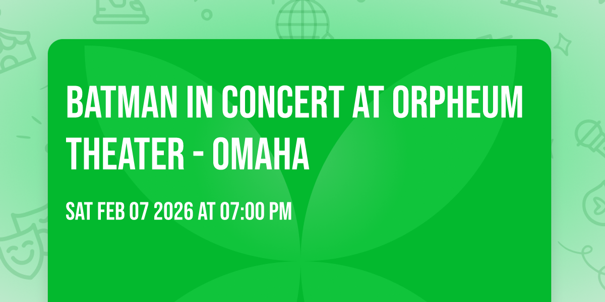 Batman in Concert at Orpheum Theater - Omaha