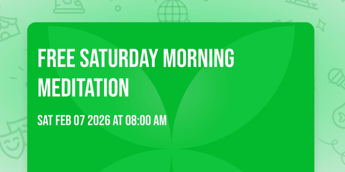Free Saturday Morning Meditation 