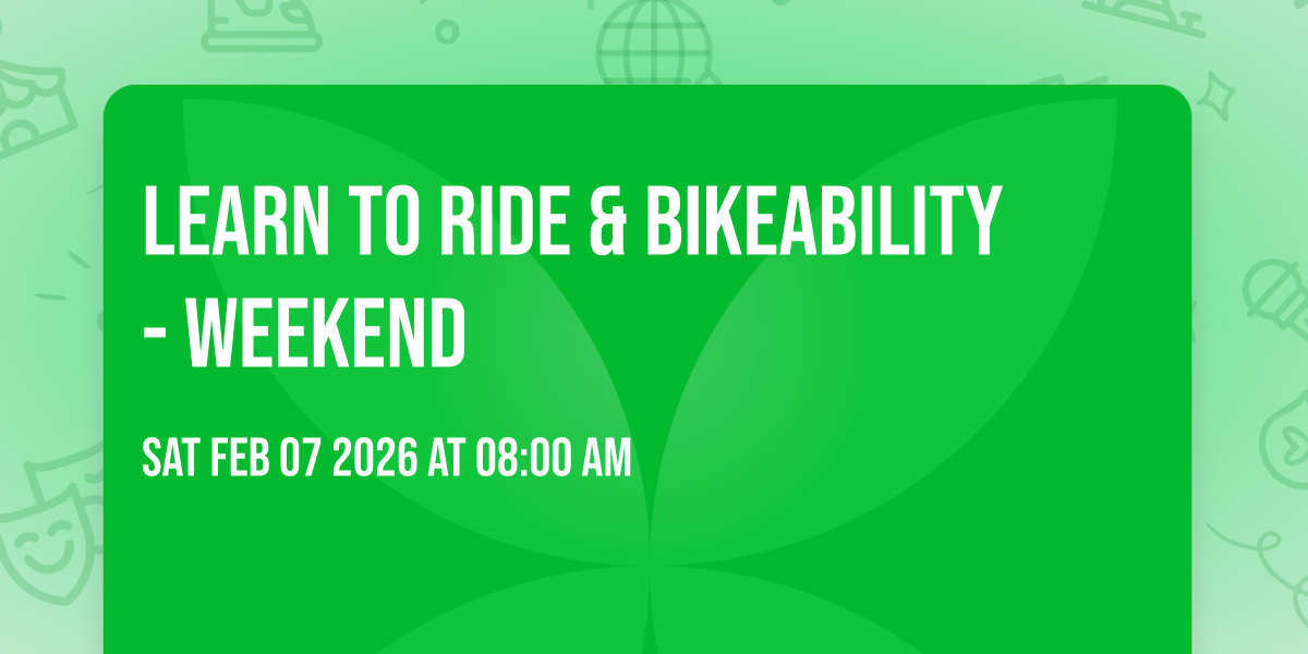 Learn to Ride & Bikeability - WEEKEND