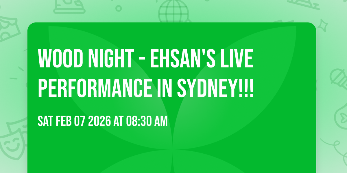 WOOD NIGHT - EHSAN'S LIVE PERFORMANCE IN SYDNEY!!!
