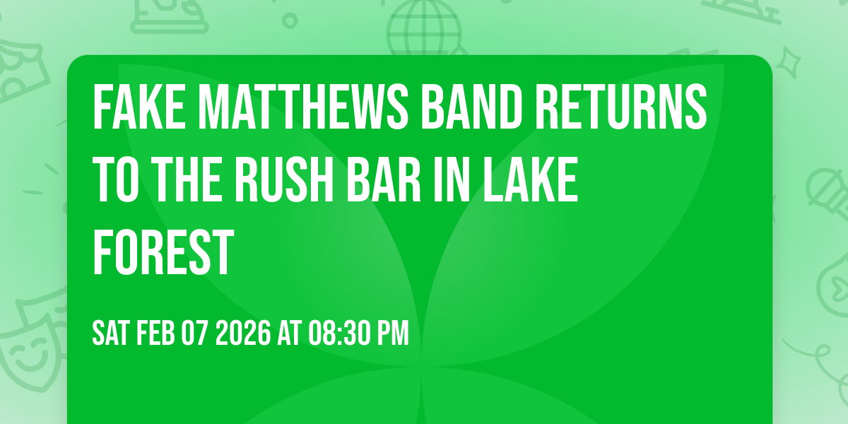 Fake Matthews Band returns to The Rush Bar in Lake Forest